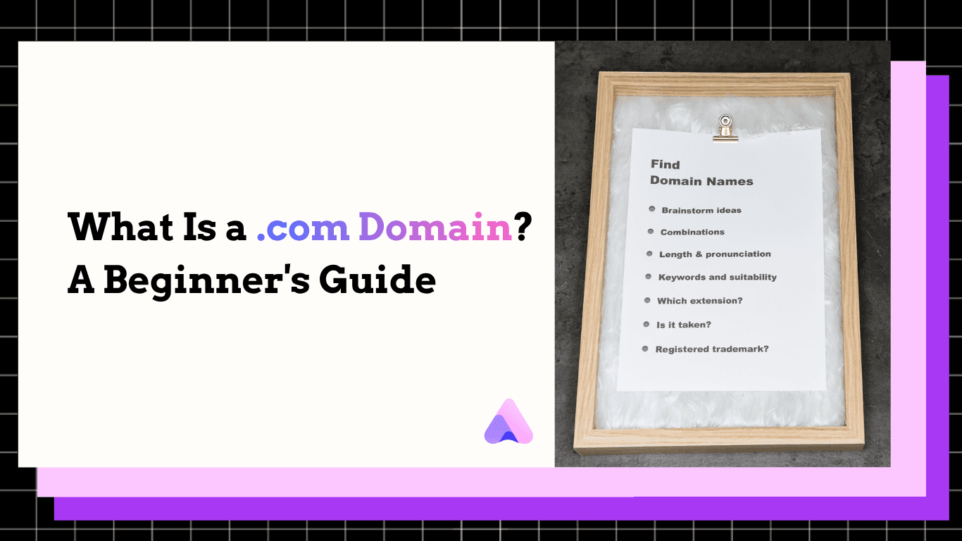 What Is a .com Domain? A Beginner's Guide (2026)